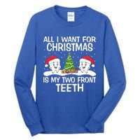 All I Want For Christmas Is My Two Front Teeth Funny Gift Tall Long Sleeve T-Shirt