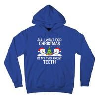 All I Want For Christmas Is My Two Front Teeth Funny Gift Tall Hoodie