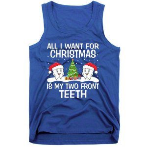 All I Want For Christmas Is My Two Front Teeth Funny Gift Tank Top