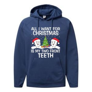 All I Want For Christmas Is My Two Front Teeth Funny Gift Performance Fleece Hoodie