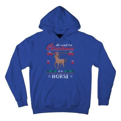 All I Want For Christmas Is A Horse Ugly Christmas Sweater Gift Tall Hoodie