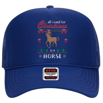 All I Want For Christmas Is A Horse Ugly Christmas Sweater Gift High Crown Mesh Back Trucker Hat