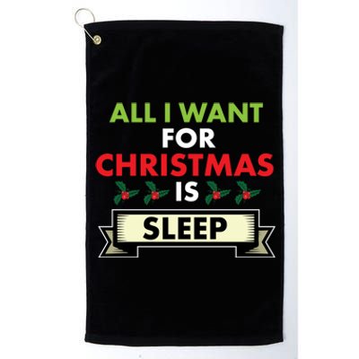 All I Want For Christmas Is Sleep Funny Gift Platinum Collection Golf Towel