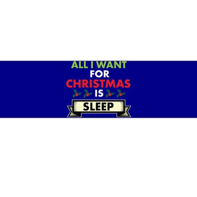 All I Want For Christmas Is Sleep Funny Gift Bumper Sticker