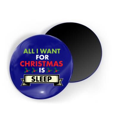 All I Want For Christmas Is Sleep Funny Gift Magnet