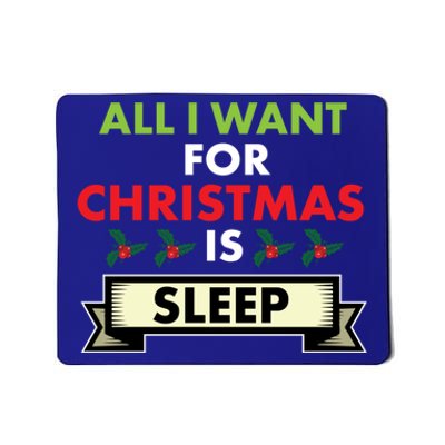 All I Want For Christmas Is Sleep Funny Gift Mousepad