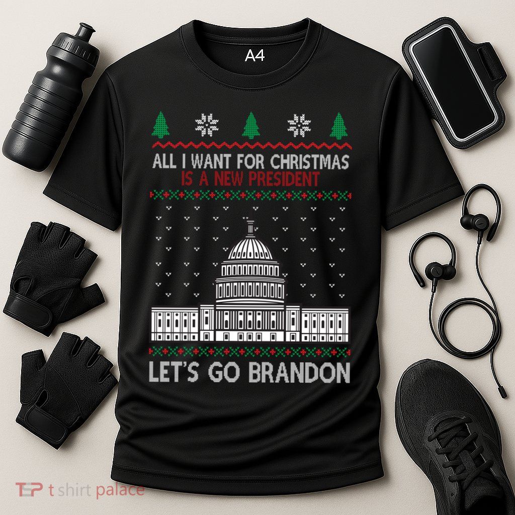 All I Want For Christmas Is A New President Let's Go Brandon Performance Shirt
