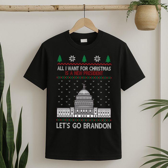All I Want For Christmas Is A New President Let's Go Brandon T-Shirt
