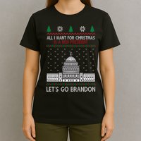 All I Want For Christmas Is A New President Let's Go Brandon T-Shirt