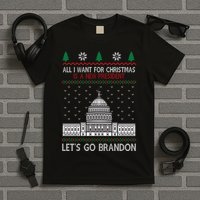 All I Want For Christmas Is A New President Let's Go Brandon T-Shirt