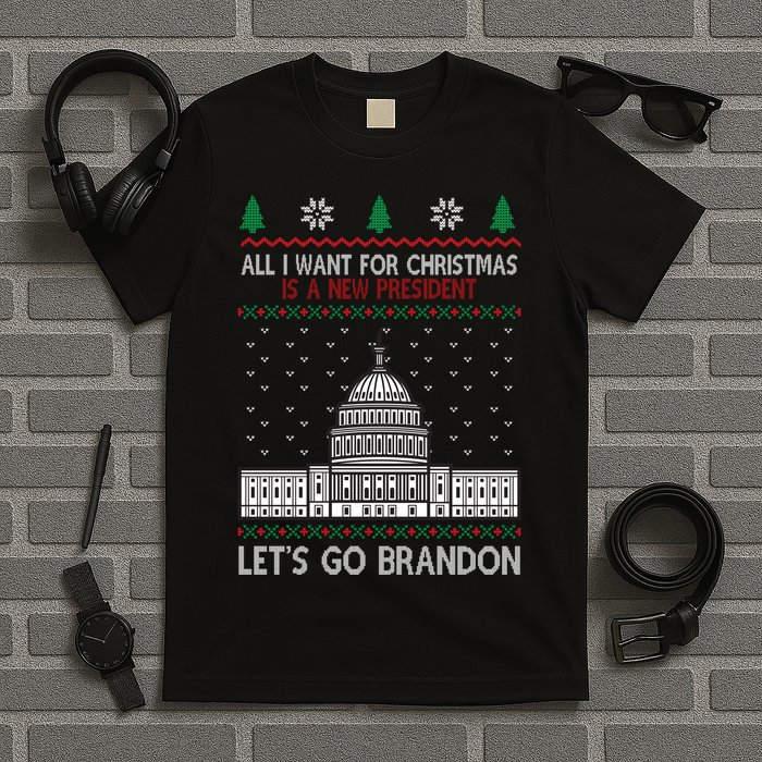 All I Want For Christmas Is A New President Let's Go Brandon T-Shirt