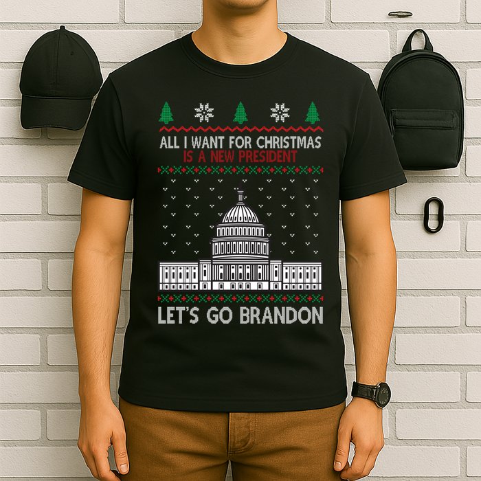 All I Want For Christmas Is A New President Let's Go Brandon T-Shirt