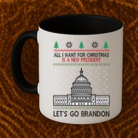 All I Want For Christmas Is A New President Let's Go Brandon Mug