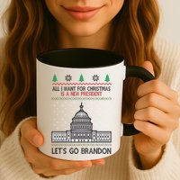 All I Want For Christmas Is A New President Let's Go Brandon Mug