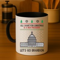 All I Want For Christmas Is A New President Let's Go Brandon Mug