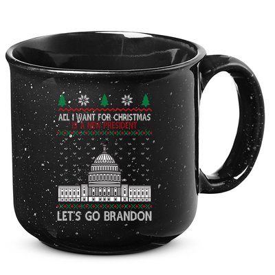 All I Want For Christmas Is A New President Let's Go Brandon 15oz Campfire Ceramic Mug
