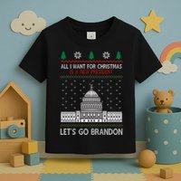 All I Want For Christmas Is A New President Let's Go Brandon Toddler T-Shirt