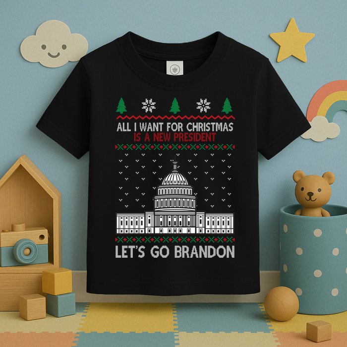 All I Want For Christmas Is A New President Let's Go Brandon Toddler T-Shirt