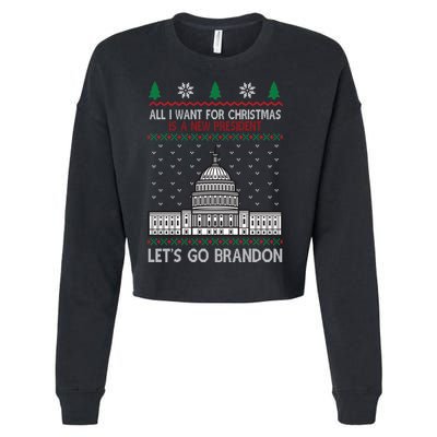 All I Want For Christmas Is A New President Let's Go Brandon Cropped Pullover Crew