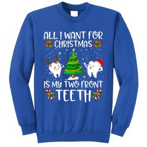 All I Want For Christmas Is My Two Front Teeth Funny Gift Sweatshirt