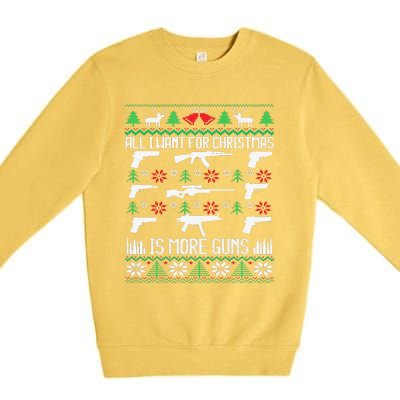 All I Want Is More Guns Collector Hunting Ugly Christmas Premium Crewneck Sweatshirt