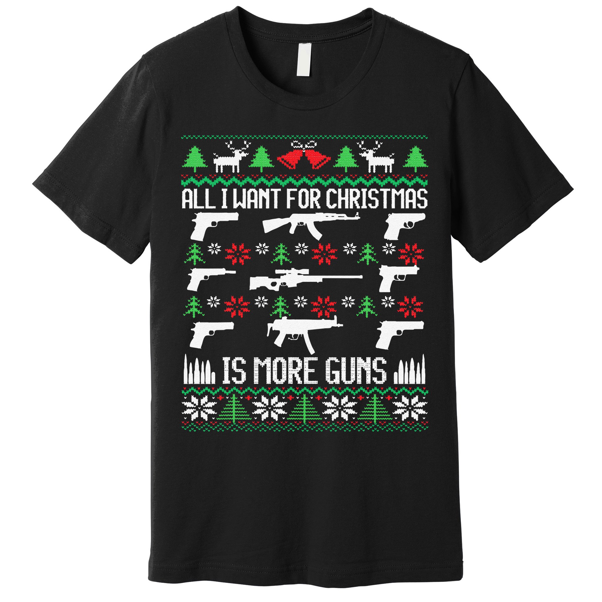 All I Want Is More Guns Collector Hunting Ugly Christmas Premium T-Shirt