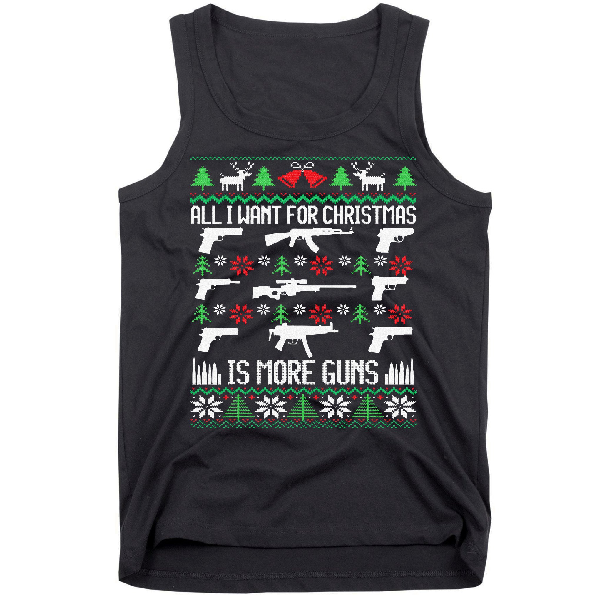 All I Want Is More Guns Collector Hunting Ugly Christmas Tank Top