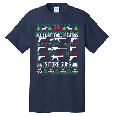 All I Want Is More Guns Collector Hunting Ugly Christmas Tall T-Shirt