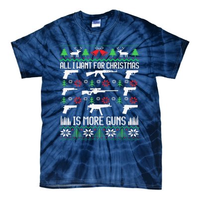 All I Want Is More Guns Collector Hunting Ugly Christmas Tie-Dye T-Shirt