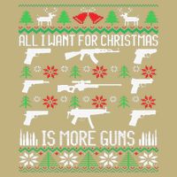 All I Want Is More Guns Collector Hunting Ugly Christmas T-Shirt