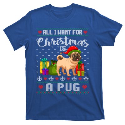 All I Want For Christmas Is A Pug Ugly Xmas Sweater Funny Gift T-Shirt