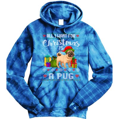 All I Want For Christmas Is A Pug Ugly Xmas Sweater Funny Gift Tie Dye Hoodie