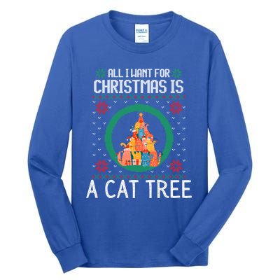 All I Want For Christmas Is A Cat Tree Ugly Xmas Sweater Fun Gift Tall Long Sleeve T-Shirt