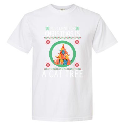 All I Want For Christmas Is A Cat Tree Ugly Xmas Sweater Fun Gift Garment-Dyed Heavyweight T-Shirt