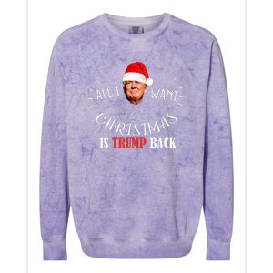 All I Want For Christmas Is Trump Back And New President Colorblast Crewneck Sweatshirt