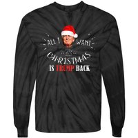 All I Want For Christmas Is Trump Back And New President Tie-Dye Long Sleeve Shirt