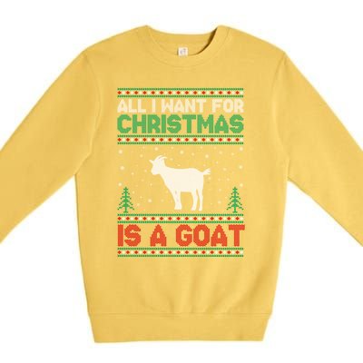 All I Want For Xmas Is A Goat Ugly Christmas Gift Premium Crewneck Sweatshirt