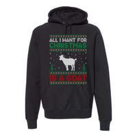 All I Want For Xmas Is A Goat Ugly Christmas Gift Premium Hoodie