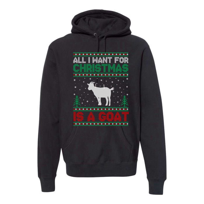 All I Want For Xmas Is A Goat Ugly Christmas Gift Premium Hoodie