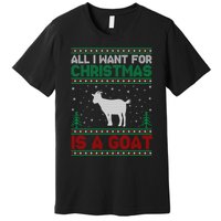 All I Want For Xmas Is A Goat Ugly Christmas Gift Premium T-Shirt