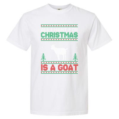 All I Want For Xmas Is A Goat Ugly Christmas Gift Garment-Dyed Heavyweight T-Shirt