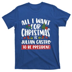 All I Want For Christmas Is Julian Castro To Be President Gift T-Shirt