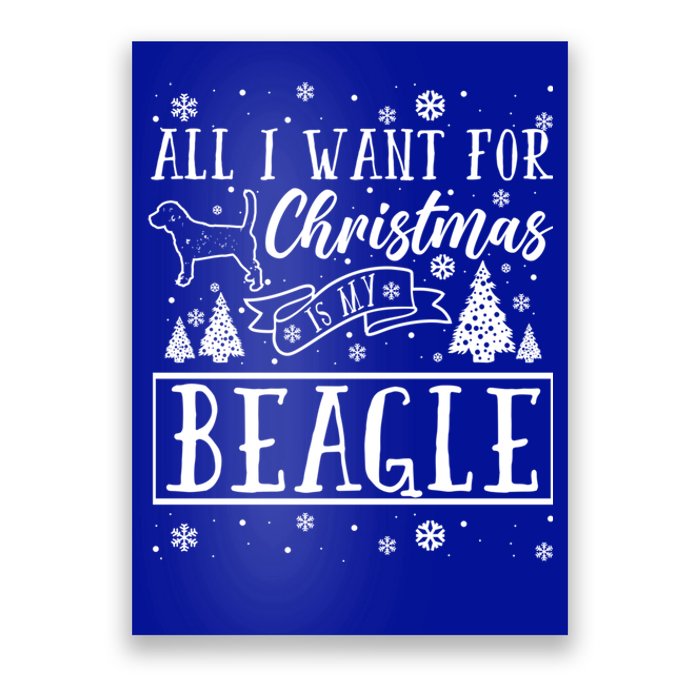 All I Want For Christmas Is My Beagle Funny Xmas Funny Gift Poster