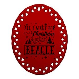 All I Want For Christmas Is My Beagle Funny Xmas Funny Gift Ceramic Oval Ornament