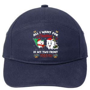 All I Want For Christmas Is My Two Front Teeth Funny Great Gift 7-Panel Snapback Hat