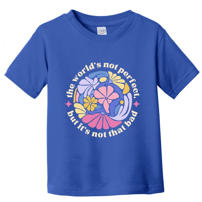 Alec If We Have Eachother Floral Art Benjamin Toddler T-Shirt