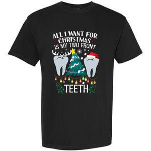 All I Want For Christmas Is My Two Front Teeth Funny Dental Assistant Garment-Dyed Heavyweight T-Shirt