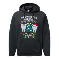 All I Want For Christmas Is My Two Front Teeth Funny Dental Assistant Performance Fleece Hoodie