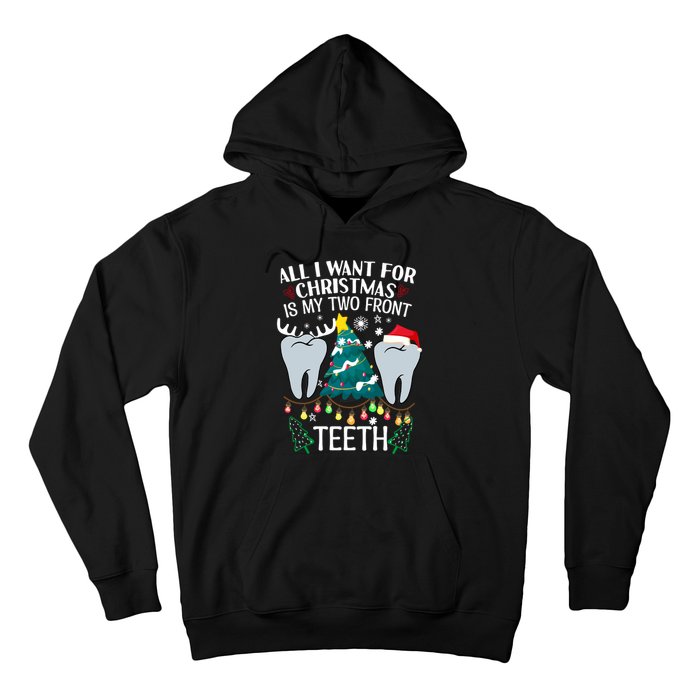 All I Want For Christmas Is My Two Front Teeth Funny Dental Assistant Hoodie