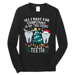 All I Want For Christmas Is My Two Front Teeth Funny Dental Assistant Long Sleeve Shirt